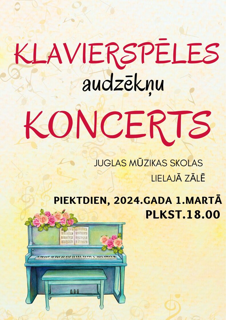 Klavierspēles audzēkņu koncerta afiša 1.martā 18:00 Juglas Mūzikas skolas Lielajā Zālē.
